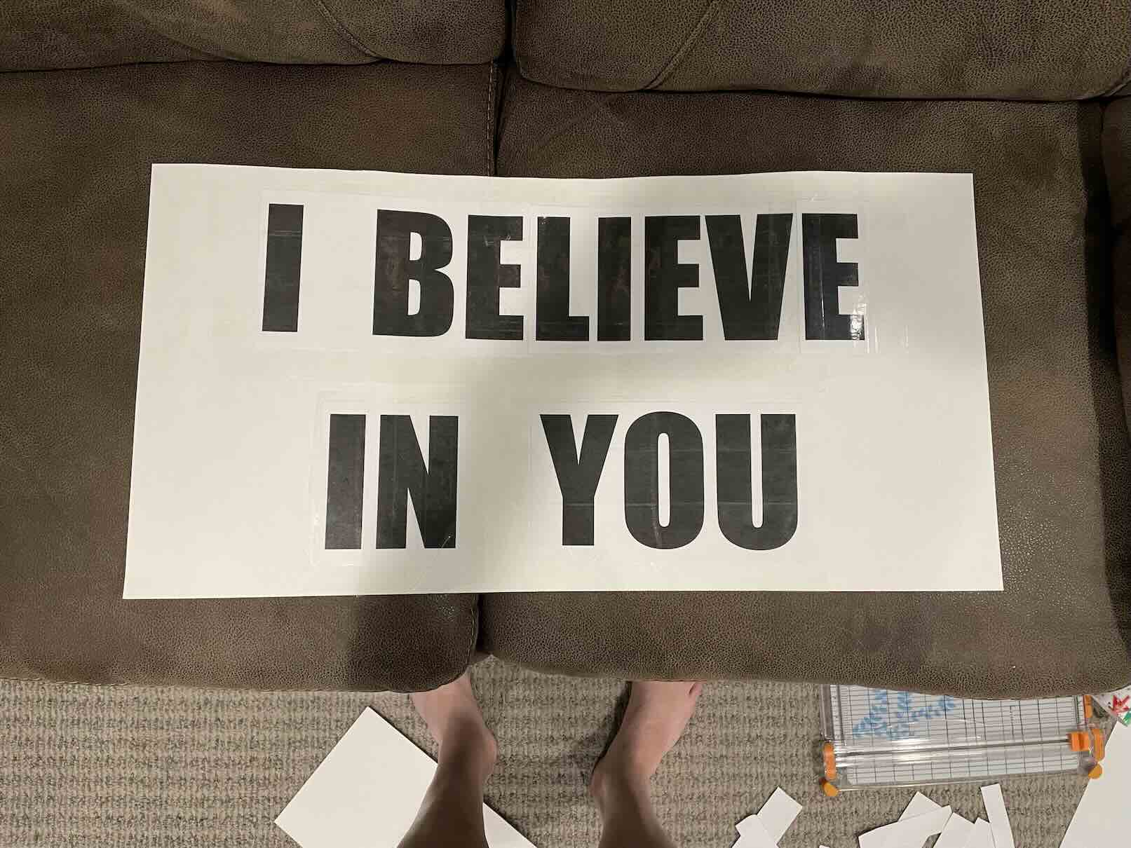 The first I Believe In You sign