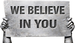 We Believe in You